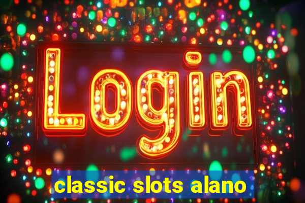 classic slots alano